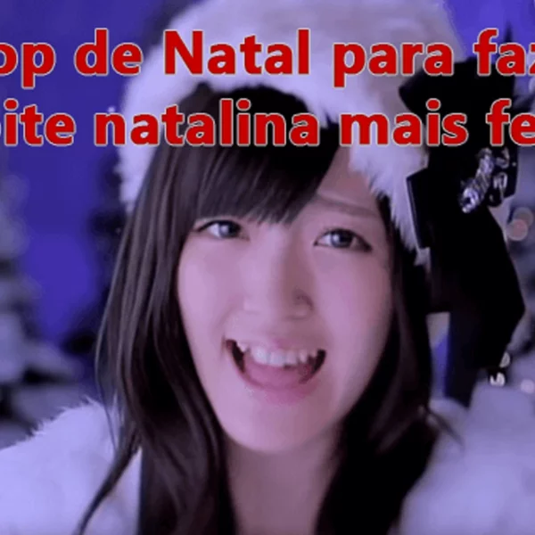 Lista com 16 J-Pop De Natal para animar sua noite de Natal e fazer uma festa bem diferente e mais divertida do que dos outros anos...