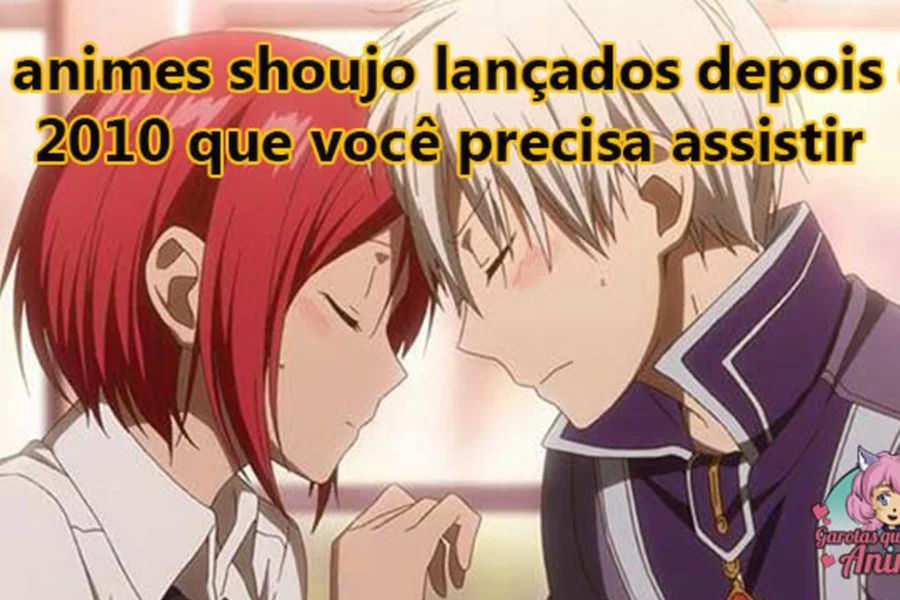 Lista com treze animes shoujo lançados depois de 2010 com ação, aventura, comédia e claro, romance, que agrada garotas e garotos.