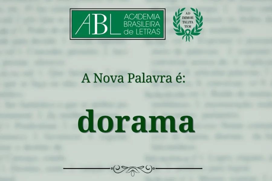 Academia Brasileira de Letras inclui dorama na língua portuguesa e gera polêmica